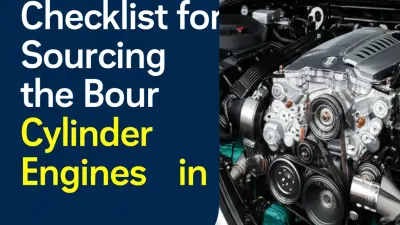 Ultimate Checklist for Sourcing the Best Four Cylinder Engines in 2023